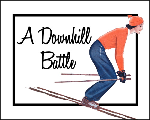 A Downhill Battle
